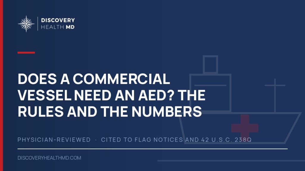Does a commercial vessel need an AED? The rules and the numbers | Discovery Health MD