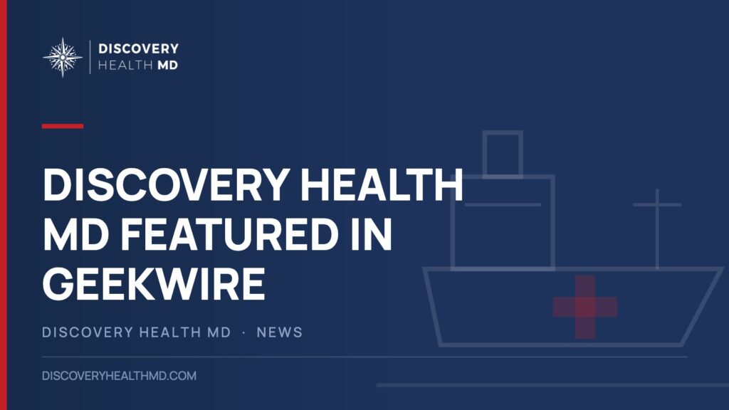 Discovery Health MD Featured in GeekWire, Discovery Health MD