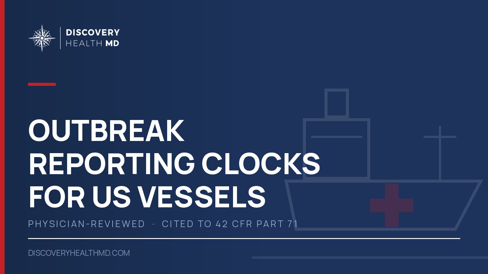 Outbreak reporting clocks for US vessels, Discovery Health MD