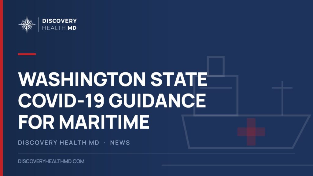 Washington State COVID-19 Guidance for Maritime, Discovery Health MD