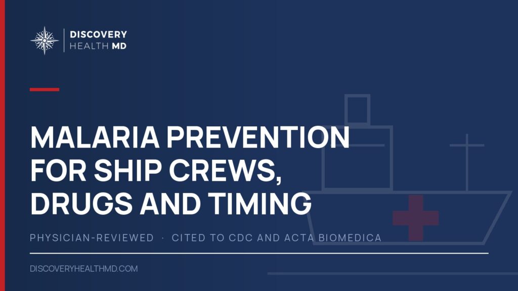 Malaria prevention for ship crews: the data, the drug timing and the chest, Discovery Health MD